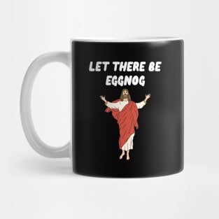 Let There Be Eggnog Mug